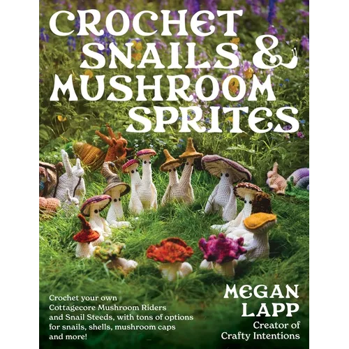 Crochet Snails and Mushroom Sprites