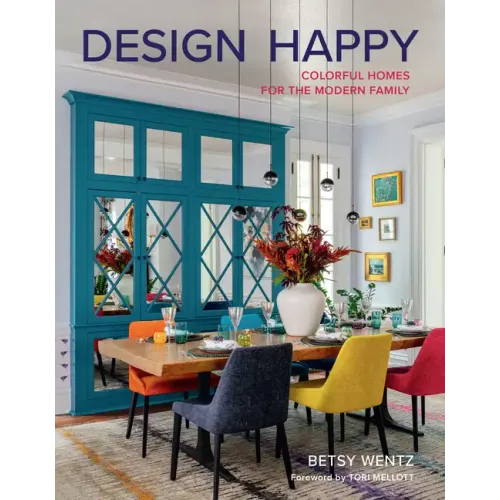 Design Happy: Colorful Homes for the Modern Family