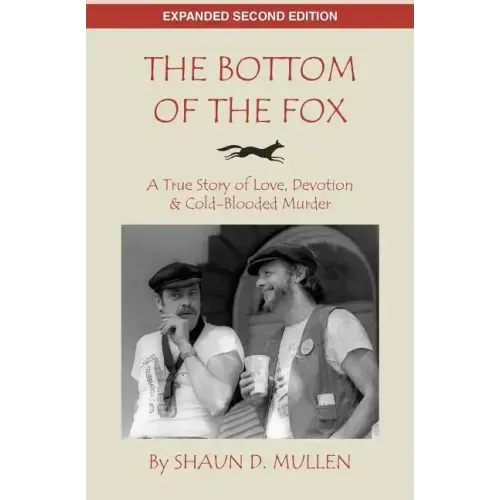 The Bottom of the Fox: A True Story of Love, Devotion & Cold-Blooded Murder