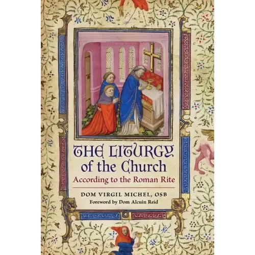 The Liturgy of the Church: According to the Roman Rite