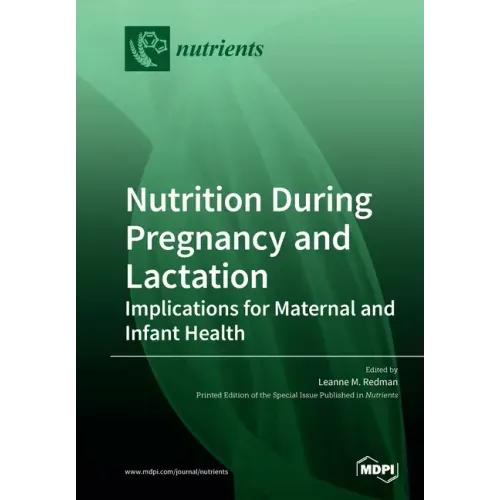 Nutrition During Pregnancy and Lactation: Implications for Maternal and Infant Health