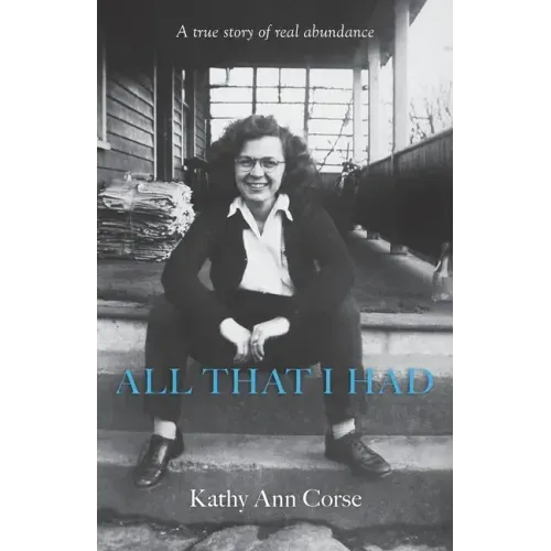 All That I Had: A true story of real life abundance!