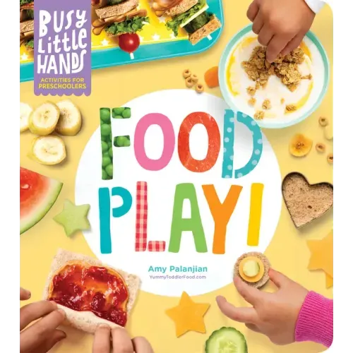Busy Little Hands: Food Play!: Activities for Preschoolers