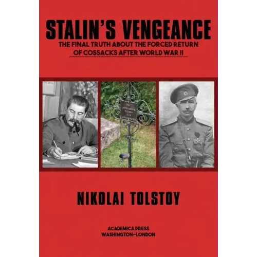 Stalin's Vengeance: The Final Truth about the Forced Return of Russians After World War II