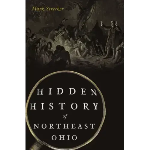 Hidden History of Northeast Ohio