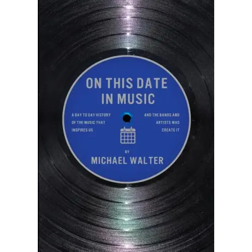 On This Date In Music: A Day to Day History of the Music that Inspires Us and the Artists Who Create It