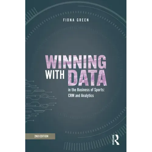 Winning with Data in the Business of Sports: Crm and Analytics