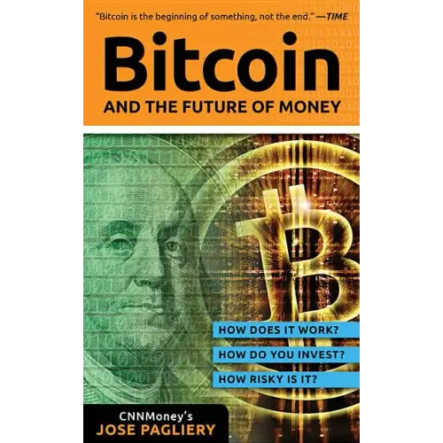 Bitcoin: And the Future of Money
