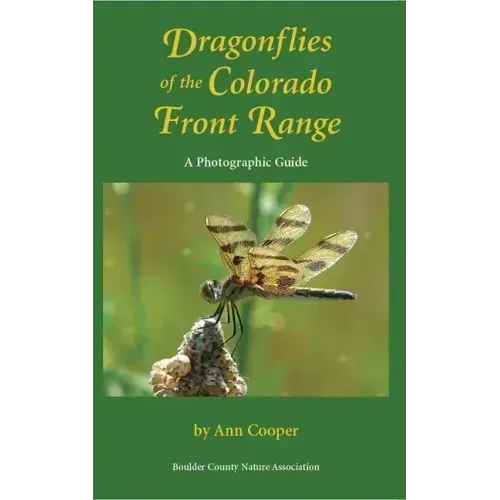 Dragonflies of the Colorado Front Range: A Photographic Guide