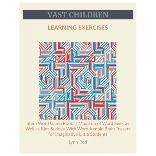 Vast Children Learning Exercises: Stem Word Game Book Is Made up of Word Seek as Well as Kids Sudoku With Word Jumble Brain Teasers for Imaginative Li