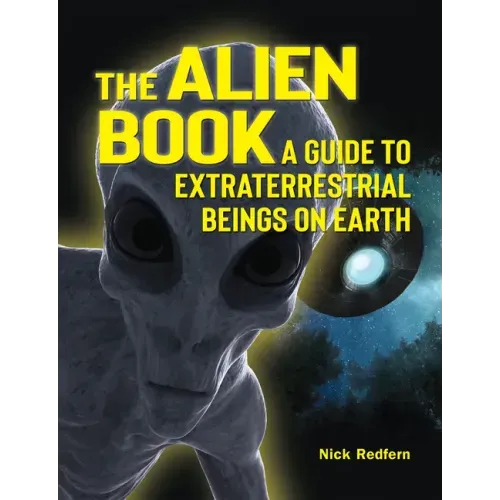 The Alien Book: A Guide to Extraterrestrial Beings on Earth