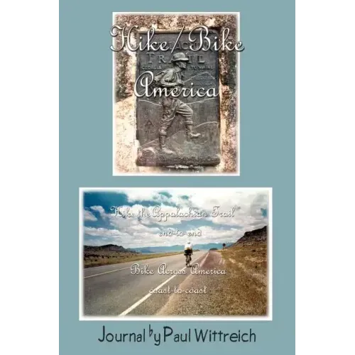 Hike/Bike America: Hike the Appalachian Trail End-to-End Bike Across America Coast-to-Coast