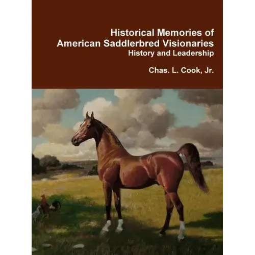 Historical Memories of American Saddlebred Visionaries