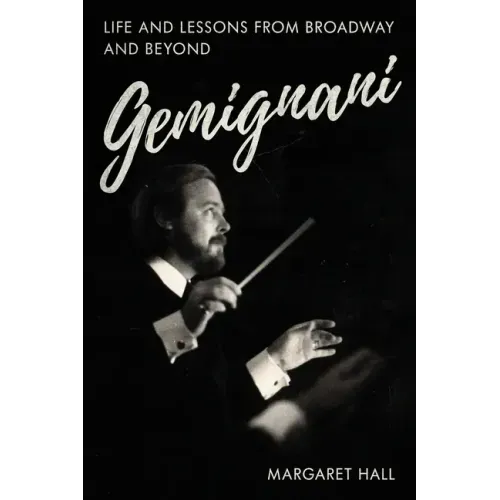 Gemignani: Life and Lessons from Broadway and Beyond