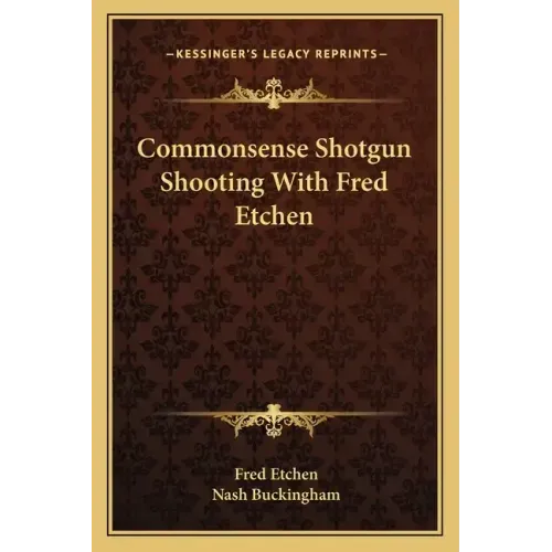 Commonsense Shotgun Shooting with Fred Etchen