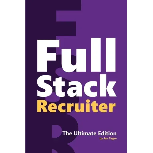 Full Stack Recruiter: The Ultimate Edition