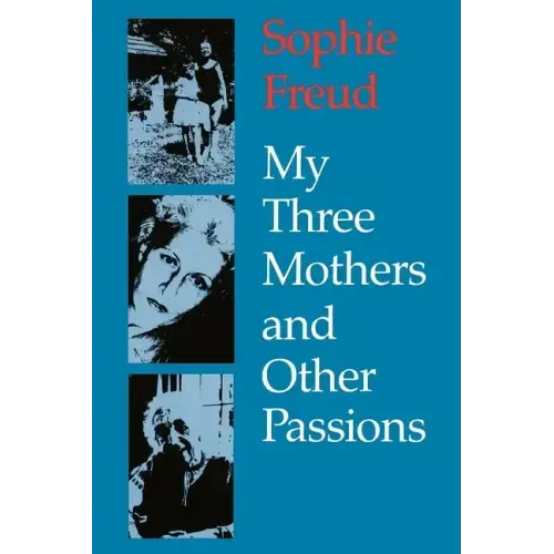 My Three Mothers and Other Passions