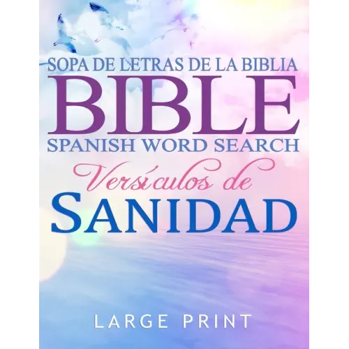 Spanish Bible Word Search Large Print, Sopa de letras de la Biblia: en espanol letra grande: Versículos de Sanidad