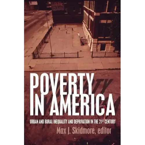 Poverty in America: Urban and Rural Inequality and Deprivation in the 21st Century