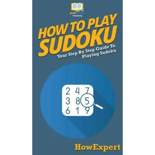 How To Play Sudoku: Your Step By Step Guide To Playing Sudoku