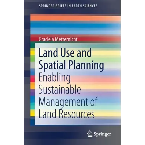 Land Use and Spatial Planning: Enabling Sustainable Management of Land Resources