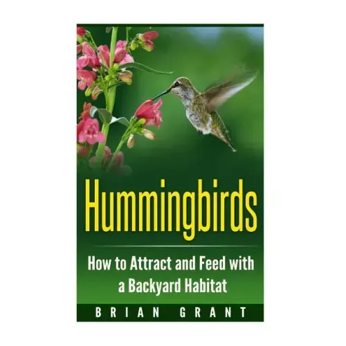 Hummingbirds: How to Attract and Feed with a Backyard Habitat
