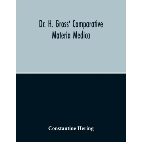 Dr. H. Gross' Comparative Materia Medica