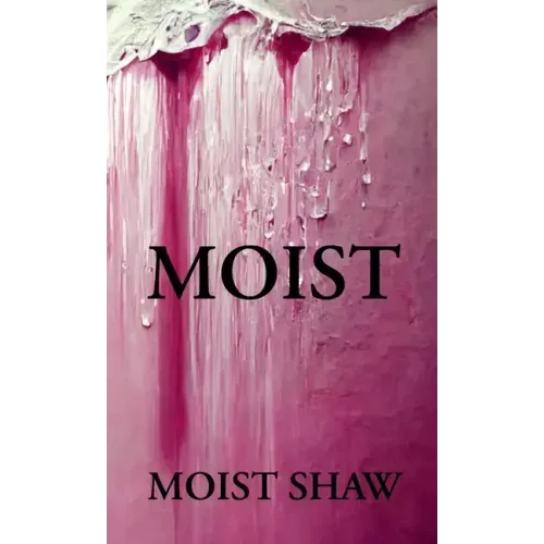 Moist