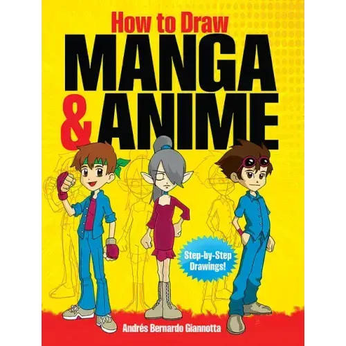 How to Draw Manga & Anime: Step-By-Step Drawings!