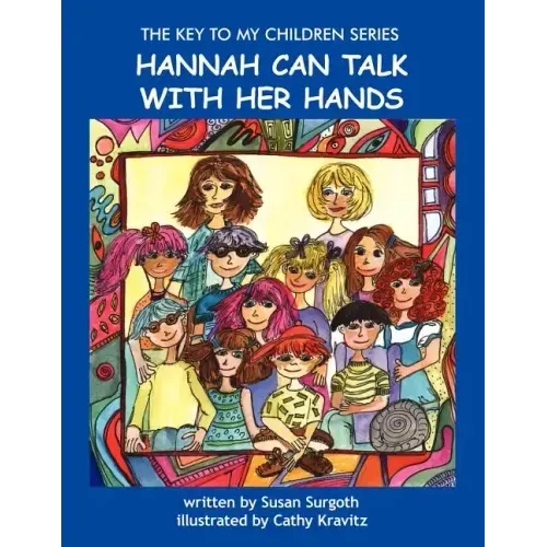 The Key to My Children: Hannah Can Talk with Her Hands