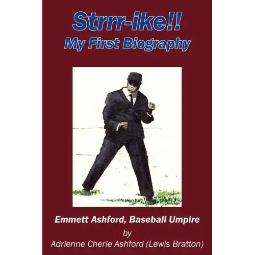Strrr-Ike!! My First Biography: Emmett Ashford, Baseball Umpire
