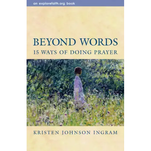 Beyond Words: 15 Ways of Doing Prayer
