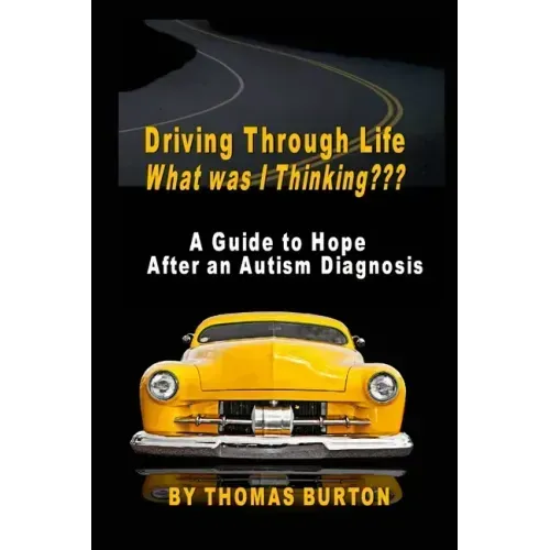 Driving Through Life What was I Thinking