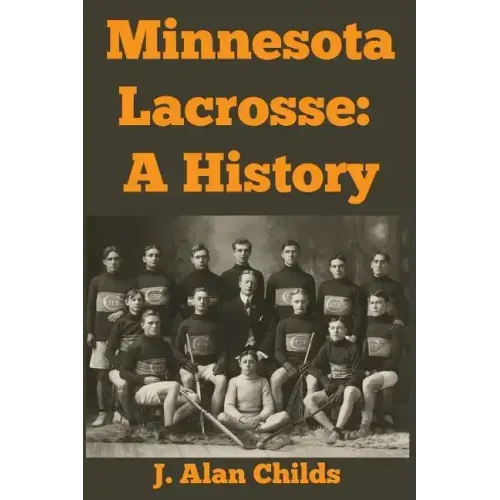 Minnesota Lacrosse: A History