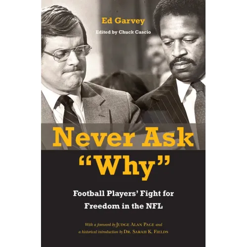 Never Ask Why: Football Players' Fight for Freedom in the NFL