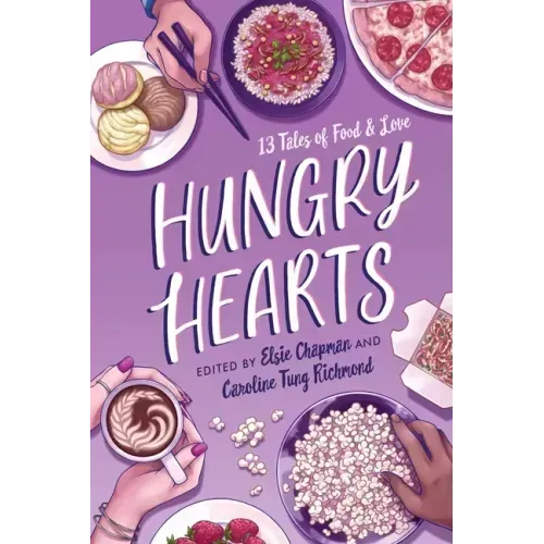 Hungry Hearts: 13 Tales of Food & Love