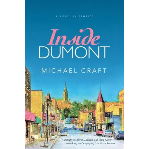 Inside Dumont: A Novel in Stories