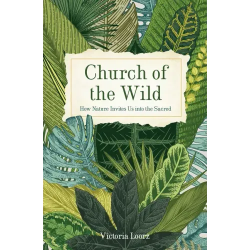 Church of the Wild: How Nature Invites Us Into the Sacred