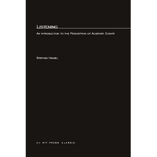 Listening: An Introduction to the Perception of Auditory Events