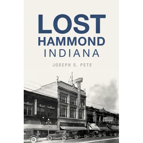 Lost Hammond, Indiana