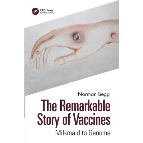 The Remarkable Story of Vaccines: Milkmaid to Genome
