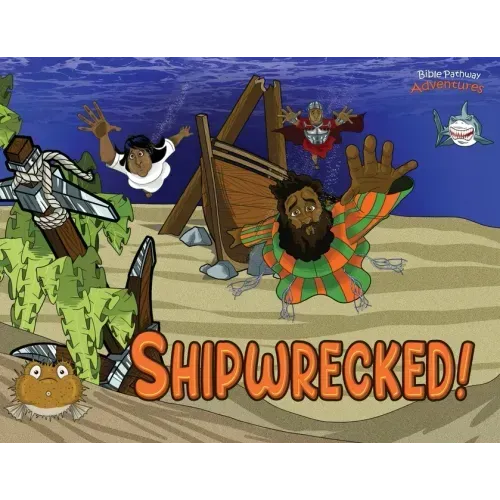 Shipwrecked!: The adventures of Paul the Apostle