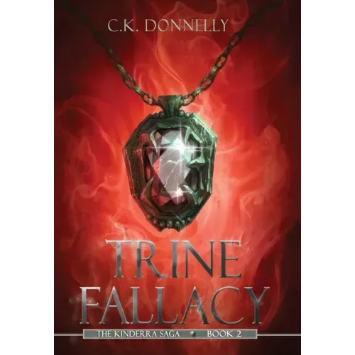 Trine Fallacy: The Kinderra Saga: Book 2