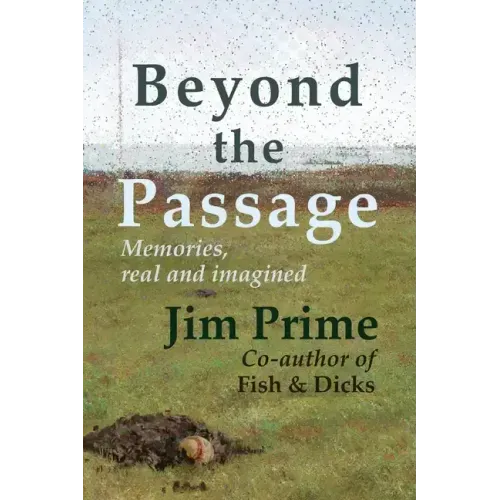 Beyond the Passage: Memories, real and imagined