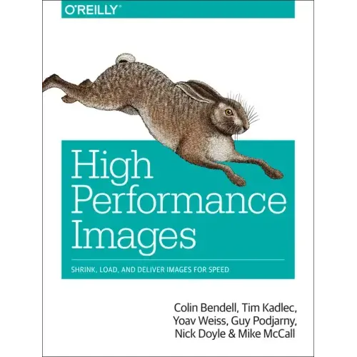 High Performance Images: Shrink, Load, and Deliver Images for Speed