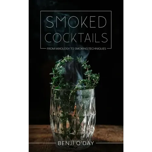 Smoked Cocktails: From Mixology To Smoking Techniques