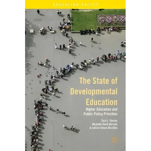 The State of Developmental Education: Higher Education and Public Policy Priorities