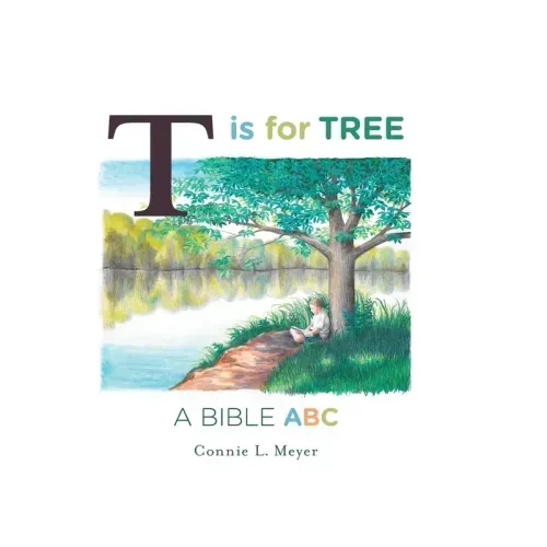 T is for Tree: A Bible ABC