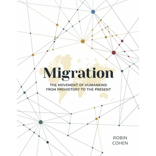Migration: The Movement of Humankind from Prehistory to the Present