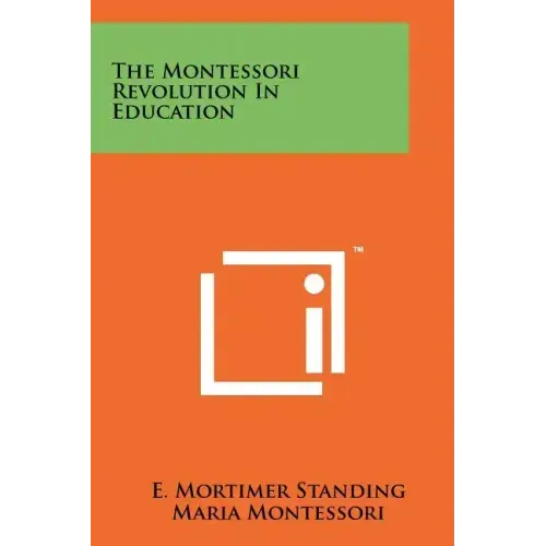 The Montessori Revolution In Education
